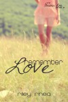 Remember Love - Riley Rhea