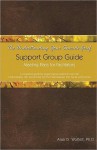 The Understanding Your Suicide Grief Support Group Guide: Meeting Plans for Facilitators - Alan D. Wolfelt