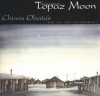 Topaz Moon: Chiura Obata's Art of the Internment - Kimi Kodani Hill, Ruth Asawa, Timothy Anglin Burgard, Chiura Obata