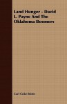 Land Hunger - David L. Payne and the Oklahoma Boomers - Carl Coke Rister