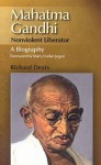 Mahatma Gandhi: Nonviolent Liberator; A Biography - Mary Jegen, Richard Deats, Richard L. Deats