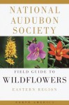 The Audubon Society Field Guide to North American Wildflowers: Eastern Region - William A. Niering, Nancy Olmstead