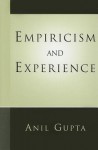 Empiricism and Experience - Anil Gupta