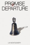 Promise of Departure - L.W. Montgomery