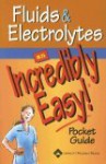 Fluids and Electrolytes: An Incredibly Easy! Pocket Guide - Springhouse, Springhouse