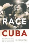 Race in Cuba: Essays on the Revolution and Racial Inequality - Esteban Morales Dominguez, August H. Nimtz Jr., Gary Prevost