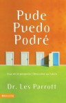 Pude, Puedo, Podre (Shoulda, Coulda, Woulda - Les Parrott III