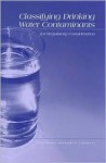 Classifying Drinking Water Contaminants for Regulatory Consideration - National Research Council, Water Science and Technology Board, Board on Environmental Studies and Toxicology