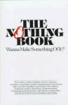 The Nothing Book: Wanna Make Something of It? - Bruce Harris