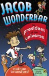 Jacob Wonderbar for President of the Universe - Nathan Bransford