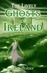 Lively Ghosts of Ireland - Hans Holzer