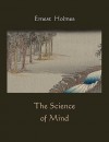 The Science of Mind - Ernest Holmes