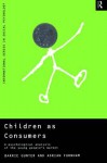 Children as Consumers: A Psychological Analysis of the Young People's Market - Adrian Furnham, Barrie Gunter