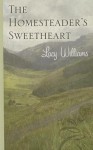 The Homesteader's Sweetheart - Lacy Williams