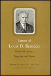 Letters of Louis D. Brandeis, Vol. 3, 1913-1915: Progressive and Zionist - Louis D. Brandeis, David W. Levy, Melvin I. Urofsky