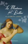 La Madonna del Bellini - Elizabeth Lowry, Valentina Ricci, Riccardo Valla