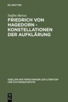 Friedrich Von Hagedorn: Konstellationen Der Aufklr̃ung - Steffen Martus