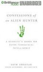 Confessions of an Alien Hunter: A Scientist's Search for Extraterrestrial Intelligence - Seth Shostak