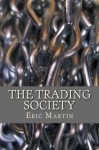 The Trading Society - Eric Martin