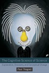 The Cognitive Science of Science: Explanation, Discovery, and Conceptual Change - Paul Thagard