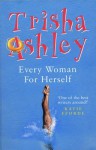 Every Woman for Herself - Trisha Ashley