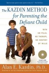 The Kazdin Method for Parenting the Defiant Child - Alan E. Kazdin