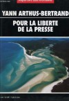 Yann Arthus Bertrand: Pour La Liberté De La Presse - Yann Arthus-Bertrand, Reporters Sans Frontières