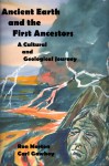 Ancient Earth and the First Ancestors: A Cultural and Geological Journey - Ron Morton