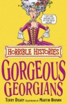 The Gorgeous Georgians (Horrible Histories) - Terry Deary