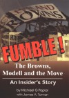 Fumble!: The Browns, Modell, and the Move: An Insider's Story - Michael G. Poplar, James A. Toman