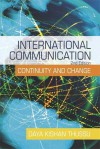 International Communication: Continuity and Change - Daya Kishan Thussu