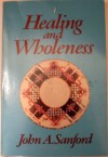 Healing and Wholeness - John A. Sanford