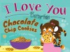 I Love You Better than Chocolate Chip Cookies - Donalisa Helsley