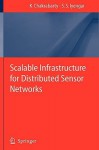 Scalable Infrastructure for Distributed Sensor Networks - Krishnendu Chakrabarty