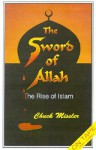 The Sword of Allah: The Rise of Islam [With Booklet] - Chuck Missler