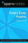 Frost's Early Poems (SparkNotes Literature Guide Series) - Robert Frost