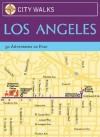 City Walks: Los Angeles: 50 Adventures on Foot - Eric Hiss, Bart Wright