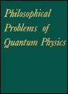 Philosophical Problems Of Quantum Physics - Werner Heisenberg