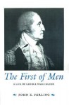 The First of Men: A Life of George Washington - John Ferling