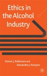 Ethics in the Alcohol Industry - Simon Robinson, Alexandra Kenyon