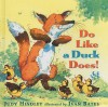 Do Like A Duck Does! (Turtleback School & Library Binding Edition) - Judy Hindley