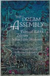 The Dream Assembly: Tales of Rabbi Zalman Schachter-Shalomi - Zalman Schachter-Shalomi, Howard Schwartz