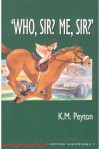 Who, Sir? Me, Sir? (Oxford Bookworms, Green) - K.M. Peyton