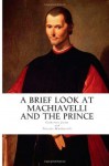 A Brief Look at Machiavelli and the Prince - Catherine McGrew Jaime, Niccolò Machiavelli