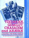 Tzedakah, Gemilut Chasadim, and Ahavah: A Manual for World Repair - Joel Lurie Grishaver, Beth Huppin