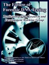 The Future of Forensic DNA Testing: Predictions of the Research and Development Working Group - United States Department of Justice