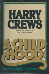 A Childhood, the Biography of a Place - Harry Crews