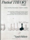 Practical Theory Complete: A Self-Instruction Music Theory Course - Sandy Feldstein