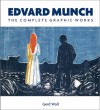 Edvard Munch: The Complete Graphic Works - Gerd Woll