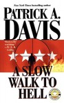 A Slow Walk to Hell - Patrick A. Davis